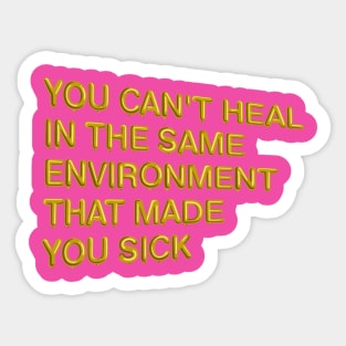 "You Can't Heal..." in gold balloons Sticker